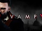 Vampyr (лицензия - Steam) + др. игры